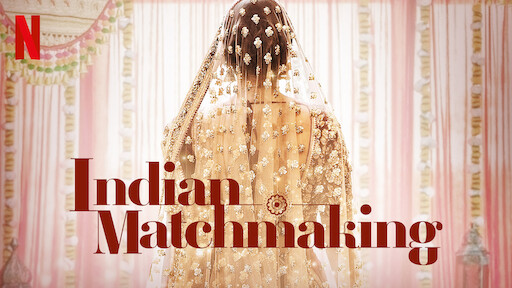 Indian Matchmaking on Netflix